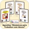 Conjunto especial das 4 Apostilas "Dinâmicas para Trabalhar com Idosos"